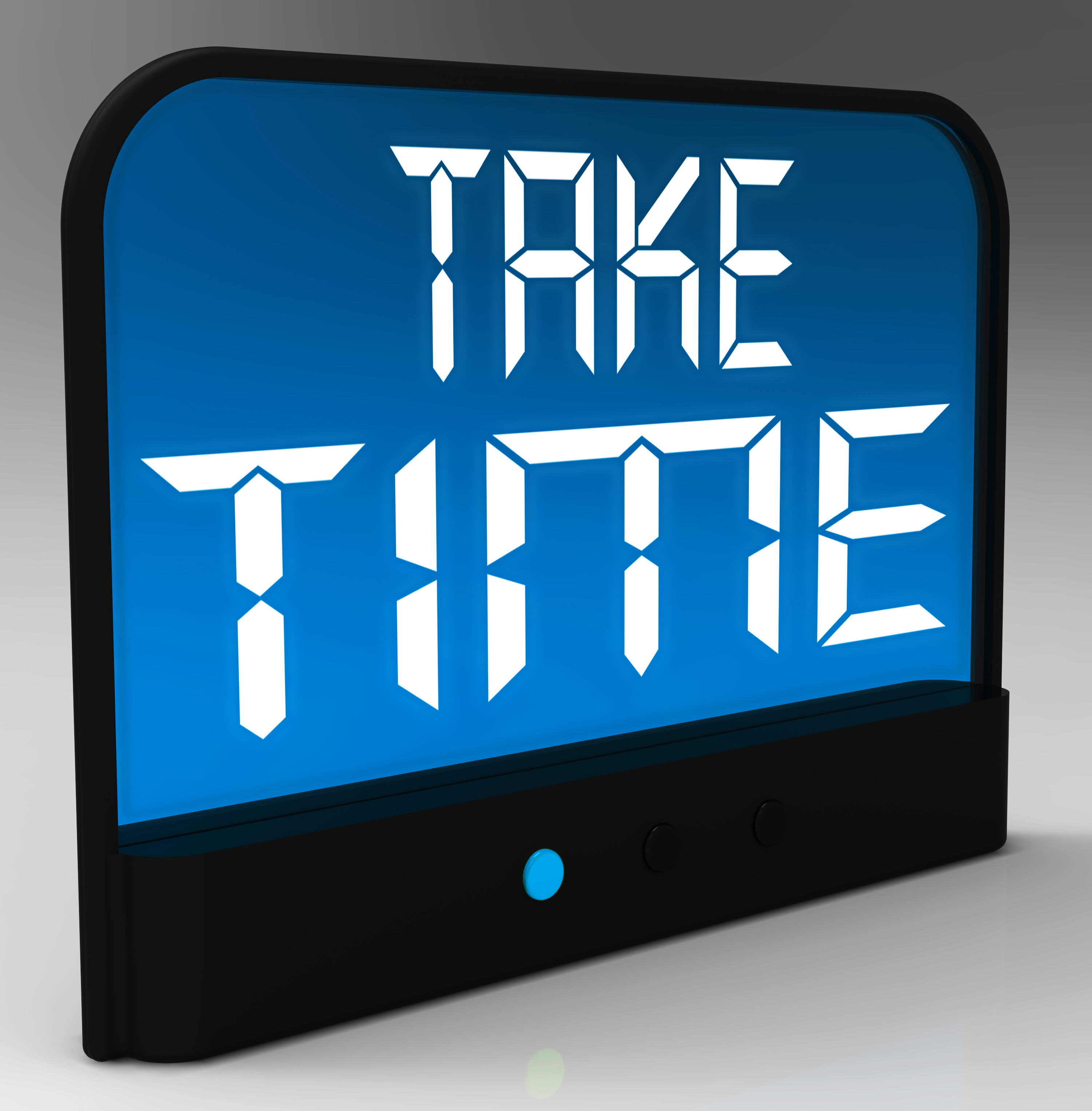 Take Time Clock Meaning Rest And Relax